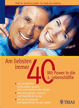 Am liebsten immer 40 - Mit Power in die 2. Lebenshälfte