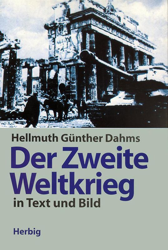 Der zweite Weltkrieg in Text und Bild