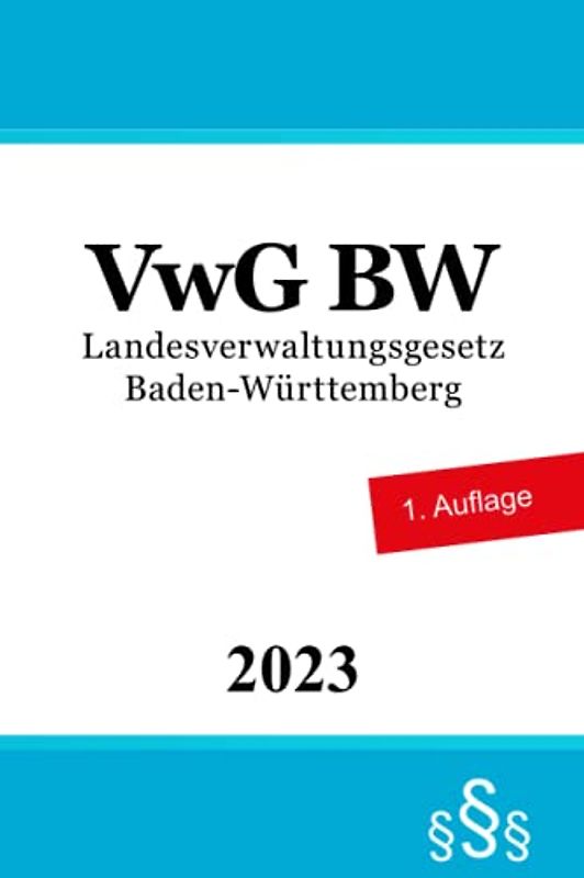 Landesverwaltungsgesetz Baden-Württemberg - VwG BW