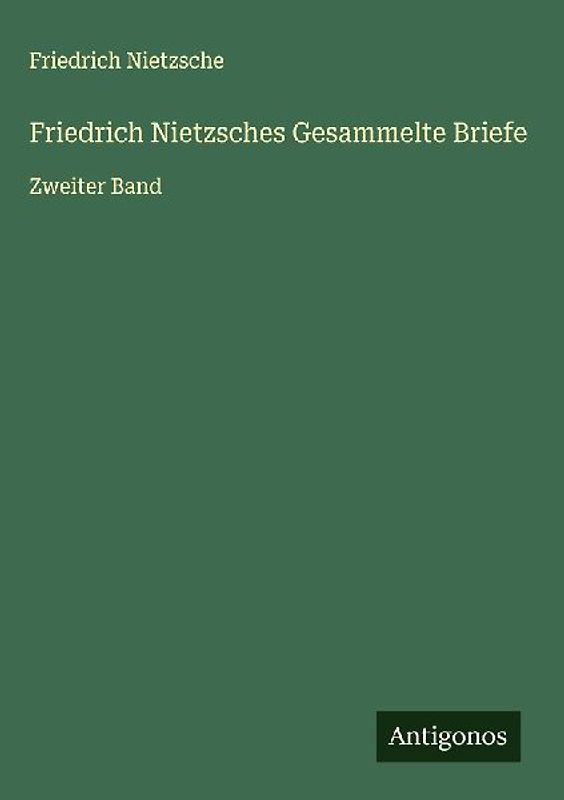 Friedrich Nietzsches Gesammelte Briefe