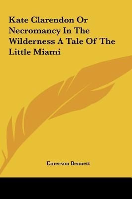 Kate Clarendon Or Necromancy In The Wilderness A Tale Of The Little Miami