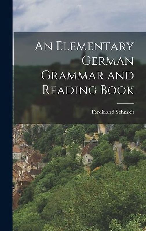 An Elementary German Grammar and Reading Book