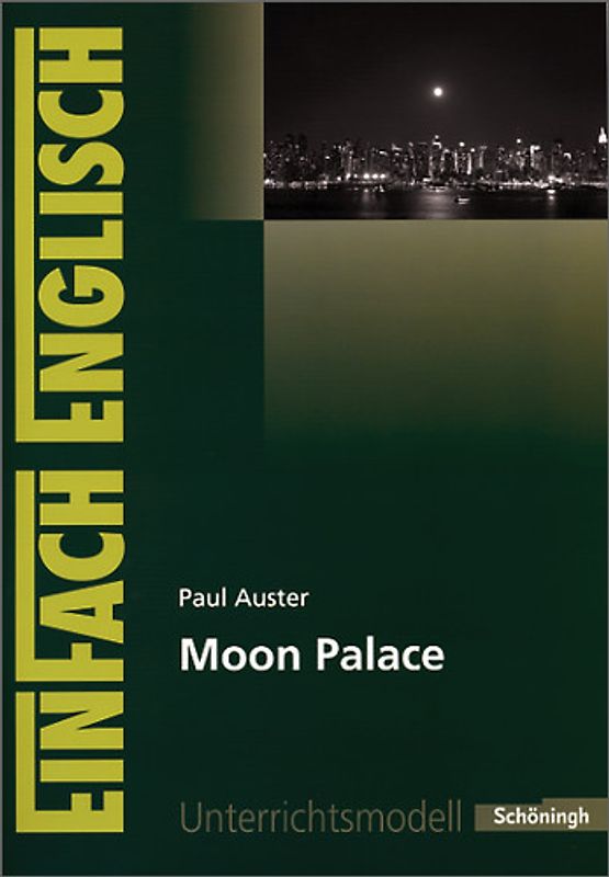 EinFach Englisch Unterrichtsmodelle. Unterrichtsmodelle für die Schulpraxis / Paul Auster: Moon Palace