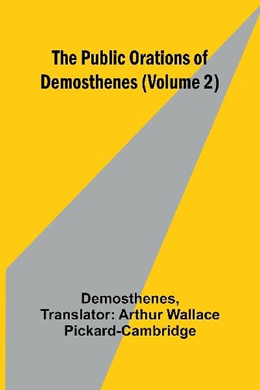The Public Orations of Demosthenes (Volume 2)