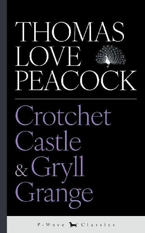 Crotchet Castle & Gryll Grange