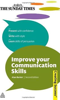 Improve Your Communication Skills (Sunday Times Creating Success)