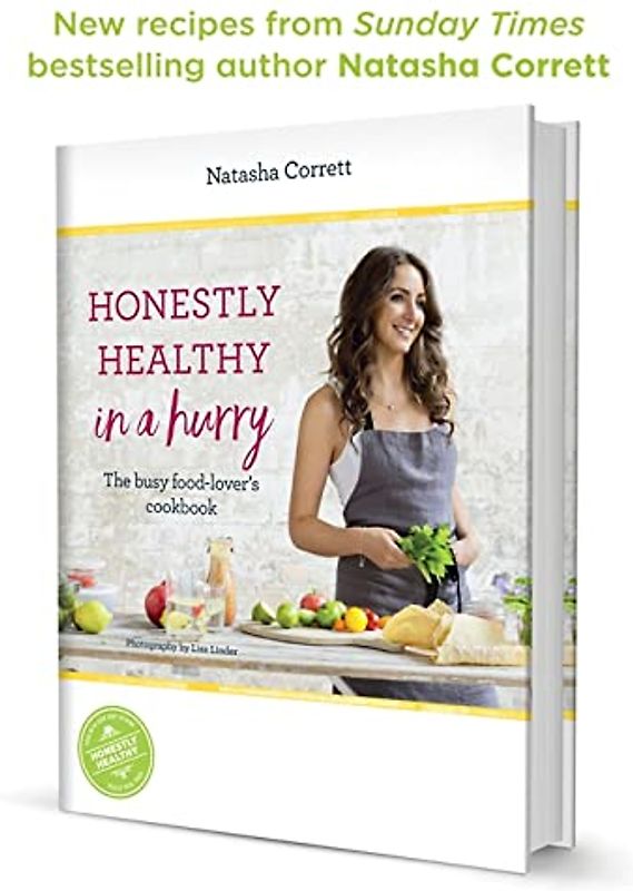 Honestly Healthy in a Hurry: The busy food-lover's cookbook