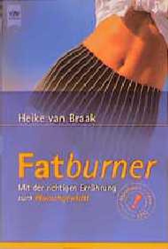 Fatburner. Mit der richtigen Ernährung zum Wunschgewicht