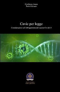 Cavie per legge. Considerazioni sull'obbligatorietà del vaccino Covid-19