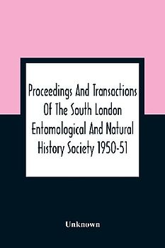 Proceedings And Transactions Of The South London Entomological And Natural History Society 1950-51