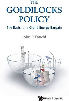 Goldilocks Policy, The: The Basis for a Grand Energy Bargain