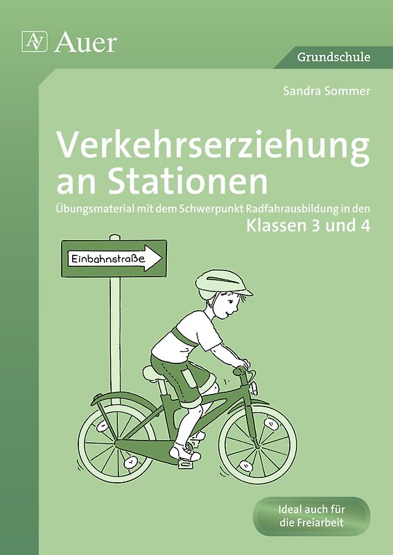 Verkehrserziehung an Stationen 3/4. Übungsmaterial mit dem Schwerpunkt Radfahrausbildung in den Klassen 3 und 4