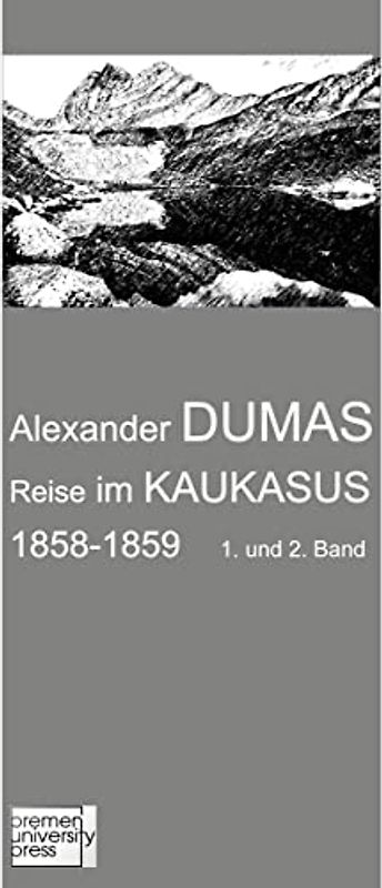 Reise im Kaukasus 1858-1859: 1. und 2. Band