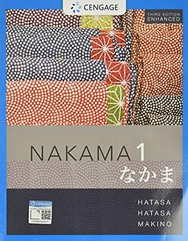 Nakama 1 Enhanced, Student Text: Introductory Japanese: Communication, Culture, Context (Mindtap Course List)
