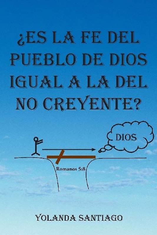 Es La Fe del Pueblo de Dios Igual a la del No Creyente?
