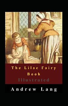 The Lilac Fairy Book Illustrated
