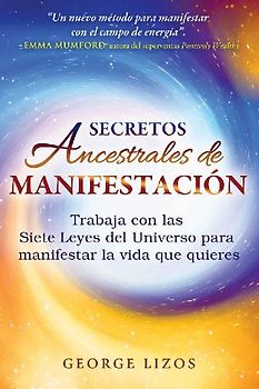 Secretos Ancestrales de Manifestación