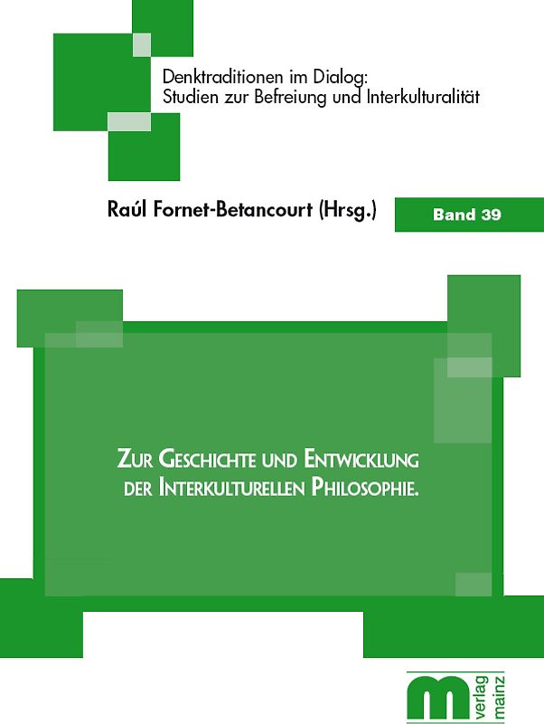 Zur Geschichte und Entwicklung der interkulturellen Philosophie