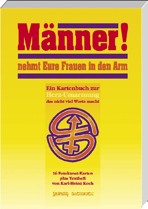 Männer! nehmt eure Frauen in den Arm