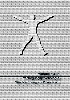 Versorgungspsychologie. Wie Forschung zur Praxis wird!