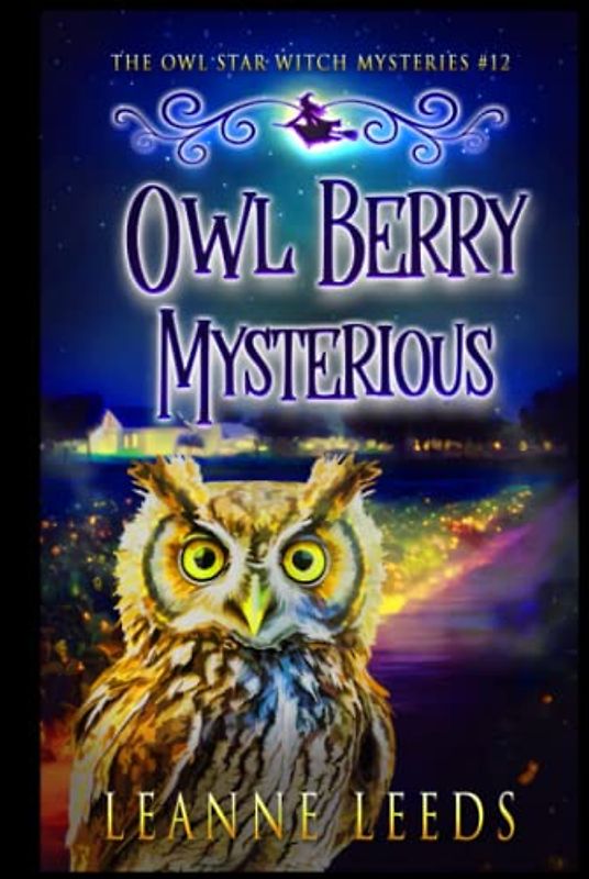 Owl Berry Mysterious (The Owl Star Witch Mysteries, Band 12)