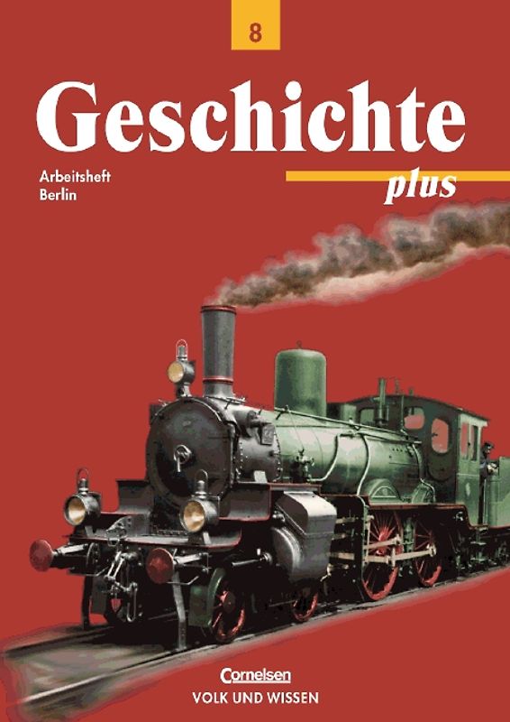 Geschichte plus. Berlin - Bisherige Ausgabe / 8. Schuljahr - Arbeitsheft