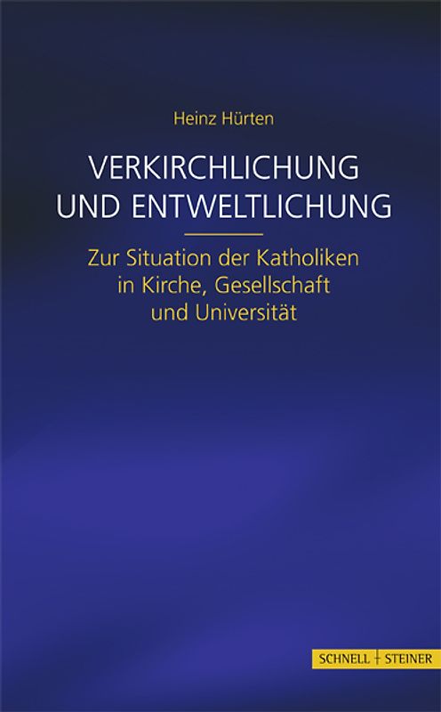 Verkirchlichung und Entweltlichung