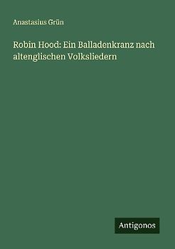 Robin Hood: Ein Balladenkranz nach altenglischen Volksliedern