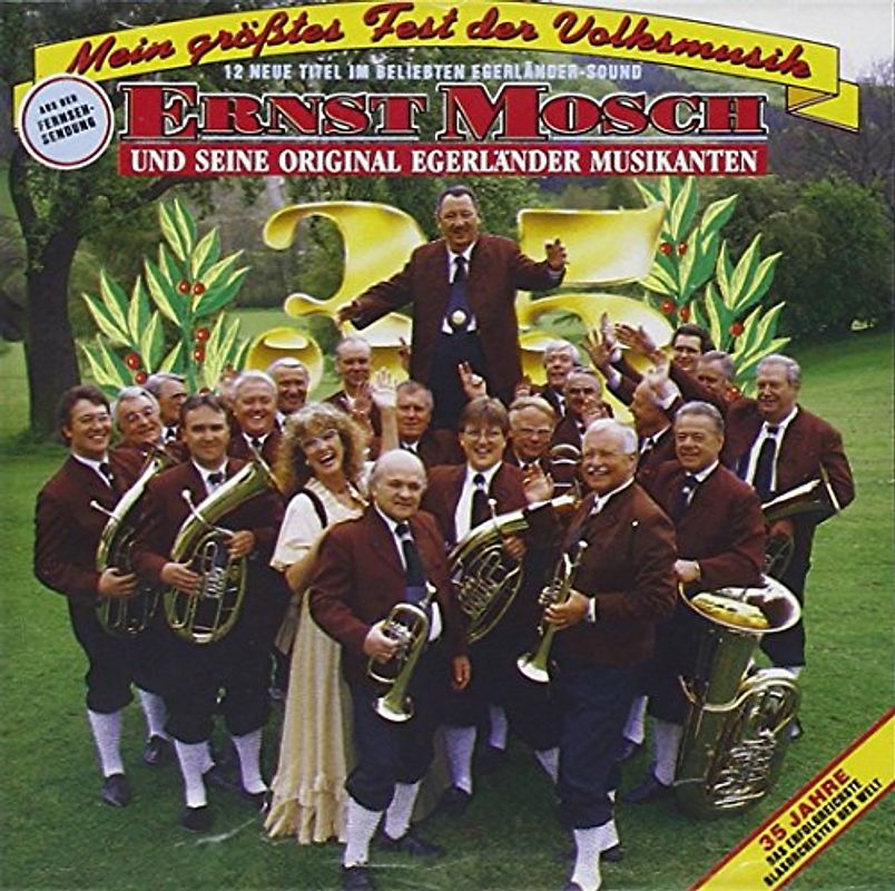 Ernst & Seine Original Egerländer Musikanten Mosch - Mein Größtes Fest der Volksmusik