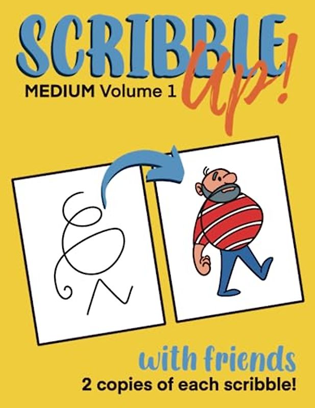 Scribble Up! Medium Volume 1 with friends: Boost Creativity, Drawing Fun, and Inspire Artistic Ideas - Different than a How-to Drawing or Coloring ... Adults. (Scribble Up! with Friends, Band 5)