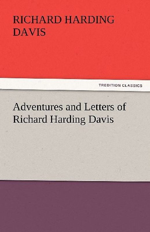 Adventures and Letters of Richard Harding Davis
