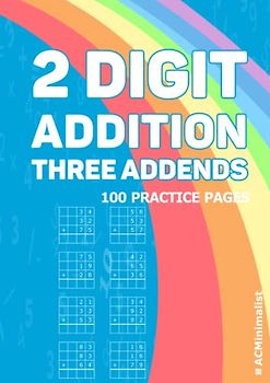2 Digit Addition Three Addends 100 Practice Pages: Double Digit Addition With Three Addends. Adding Three 2-Digit Numbers on a Grid. Adding three 2-digit numbers in columns.