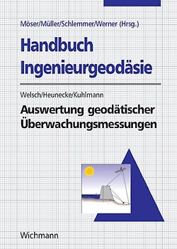 Handbuch der Ingenieurgeodäsie: Auswertung geodätischer Überwachungsmessungen. Grundlagen, Methoden, Modelle