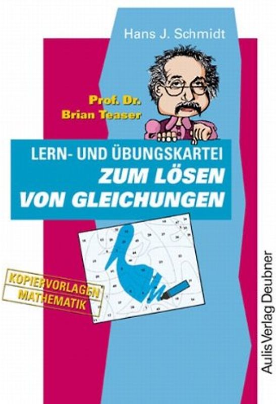 Kopiervorlagen Mathematik / Prof. Dr. Brian Teaser Zum Lösen von Gleichungen