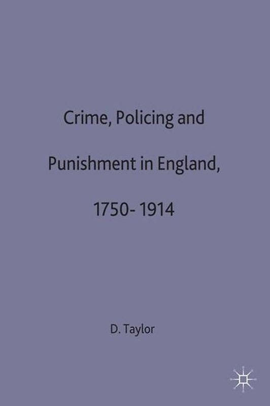 Crime, Policing and Punishment in England, 1750–1914