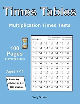 Times Tables: Multiplication Timed Tests - 100 Pages of Practice Tests - Ages 7-11