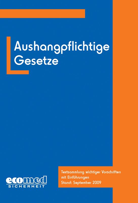 Aushangpflichtige Gesetze. Textsammlung wichtiger Vorschriften mit Einführungen