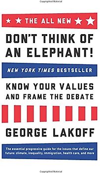 All New Don't Think of an Elephant - Lakoff, George