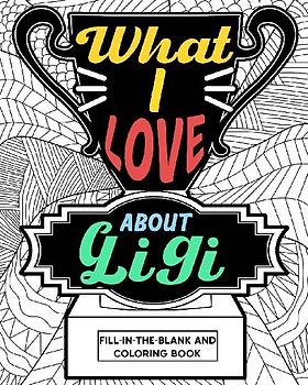What I Love About Gigi Coloring Book