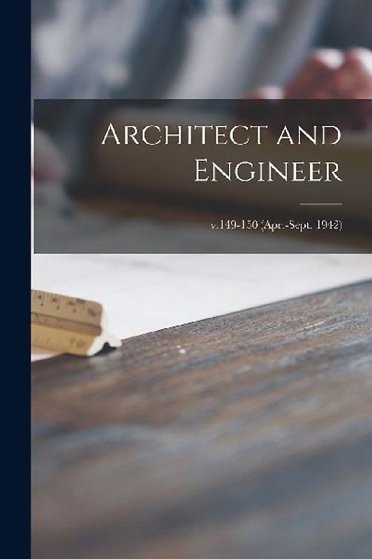 Architect and Engineer; v.149-150 (Apr.-Sept. 1942)