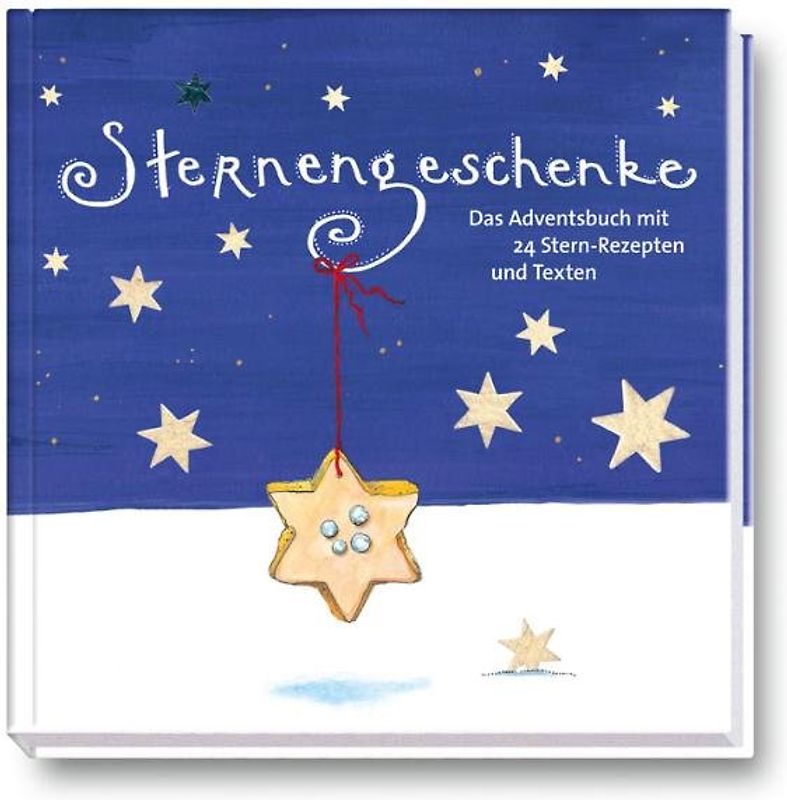 Sternengeschenke. Das Adventsbuch mit 24 Stern-Rezepten und Texten
