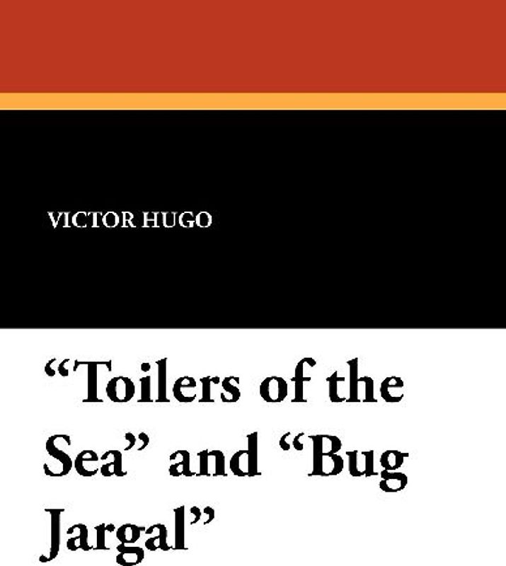 Toilers of the Sea and Bug-Jargal