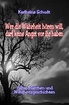 Wer die Wahrheit hören will, darf keine Angst vor ihr haben