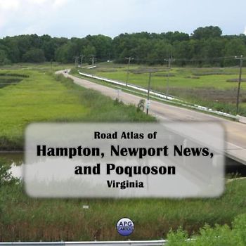 Road Atlas of Hampton, Newport News, and Poquoson, Virginia