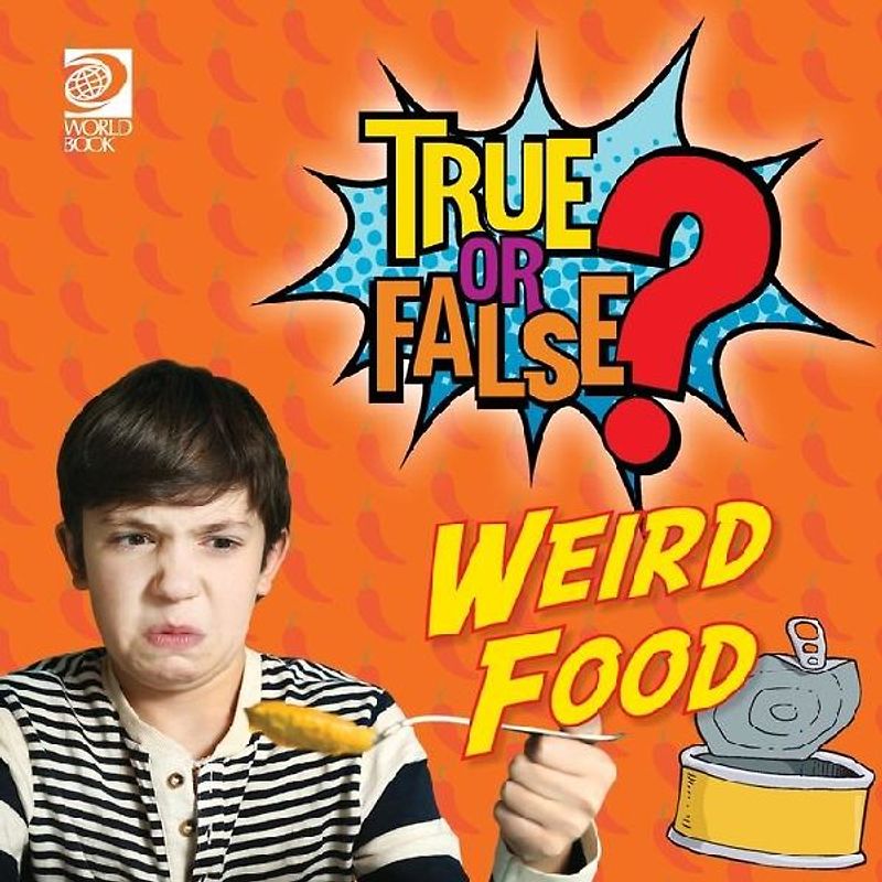 True or False? Foods
