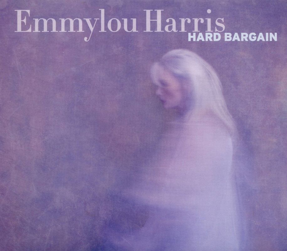 Emmylou Harris - Hard Bargain