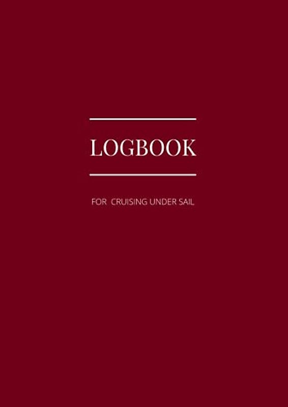 Logbook For Cruising Under Sail: A comprehensive log book for a yachtmaster for sail and power or a day skipper for sail and power. Ideal practical log book for the RYA Yachtmaster Certificate