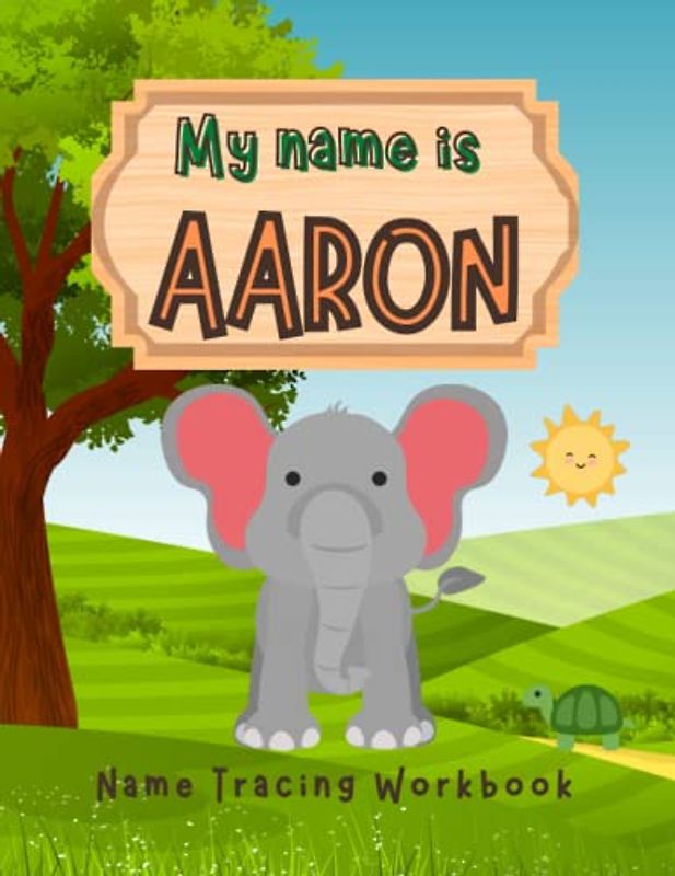 MY NAME IS AARON | NAME TRACING WORKBOOK | LETTER TRACING FOR PRESCHOOLERS