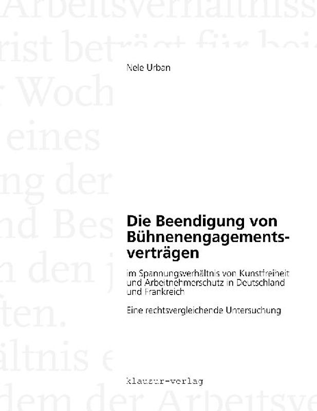 Die Beendigung von Bühnenengagementsverträgen im Spannungsverhältnis von Kunstfreiheit und Arbeitnehmerschutz in Deutschland und Frankreich