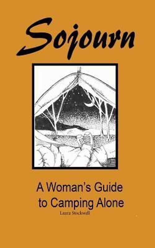 Sojourn: A Woman's Guide to Camping Alone
